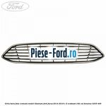 Grila bara fata cromata Ford Focus 2014-2018 1.5 EcoBoost 182 cai benzina